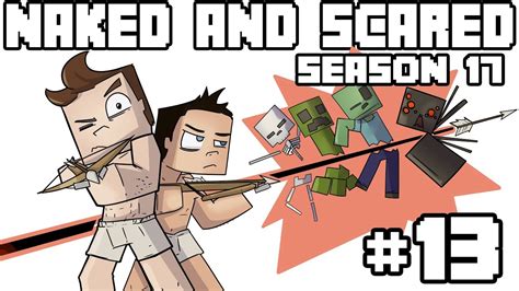 Minecraft Naked Scared Season 17 Episode 13 YouTube