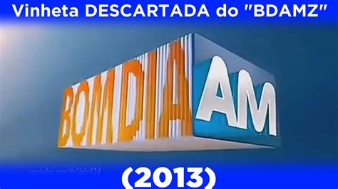 RARIDADE Vinheta DESCARTADA do Bom Dia Amazônia 2013 YouTube