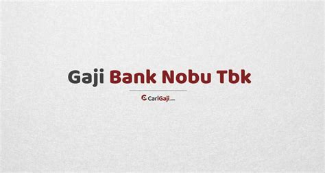 Gaji Pegawai Bank Nationalnobu Tbk Semua Jabatan Terbaru