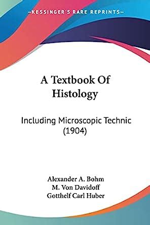 A Textbook Of Histology Including Microscopic Technic Bohm