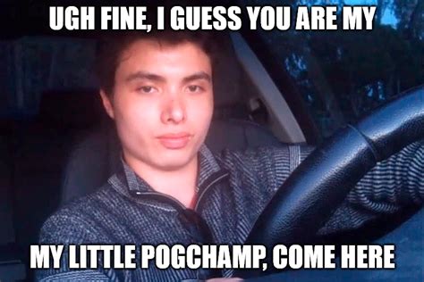 Elliot Pogchamp My Little Pogchamp Know Your Meme