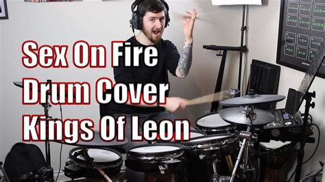 Sex On Fire Drum Cover Kings Of Leon YouTube