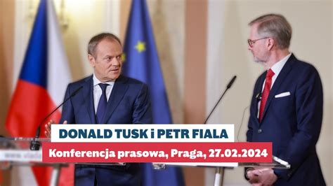 Donald Tusk I Petr Fiala Konferencja Prasowa 27 02 2024 YouTube