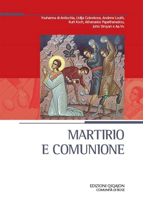 Martirio E Comunione Atti Del Xxiv Convegno Ecumenico Internazionale