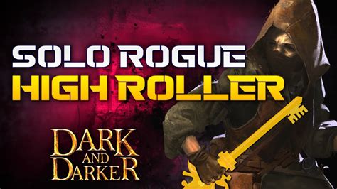 Rogue Solo High Roller Treasure Hoard Dark And Darker Youtube