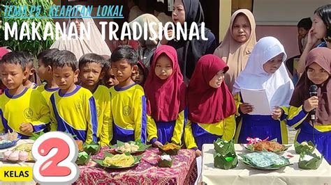 P5 KELAS 2 TEMA KEARIFAN LOKAL MENGENAL MAKANAN TRADISIONAL YouTube