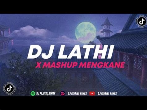 DJ LATHI X CIPEGI PAM PAM MENGKANE VIRAL TIKTOK DJ FAJRIEL RIMEX