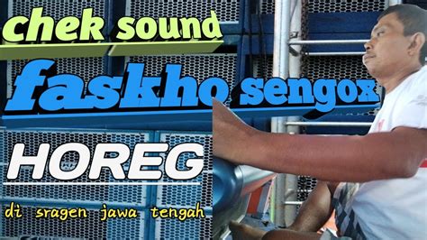 Faskho Sengox Blitar Chek Sound Horeg Di Sragen Youtube