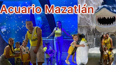 ACUARIO DE MAZATLÁN nuestras vacaciones VLOG YouTube