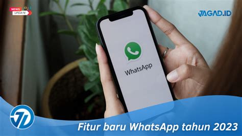 Fitur Baru WhatsApp Tahun 2023 JAGAD ID