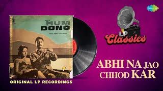 Original LP Recording | Abhi Na Jao Chhod Kar | Mohammed Rafi | Asha Bhosle | Hum Dono Chords ...