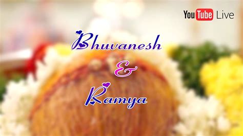 Bhuvanesh Ramya Wedding Live On Youtube