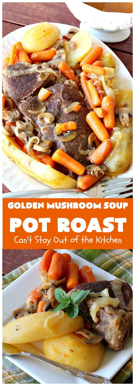 Golden Mushroom Soup Pot Roast Cant Stay Out Of The Kitchen