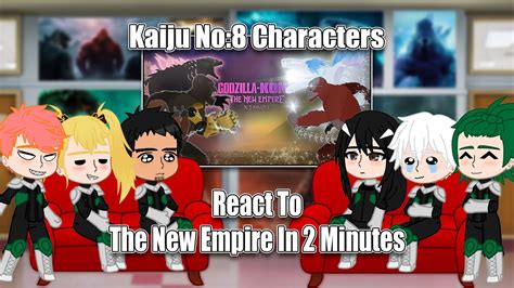 Kaiju No 8 React To Godzilla X Kong The New Empire In 2 Minutes Full