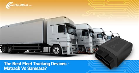 Matrack Vs Samsara Which Offers The Best Fleet Tracking Devices