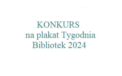 Konkurs Na Plakat Tydzie Bibliotek Wirtualnywydawca Pl