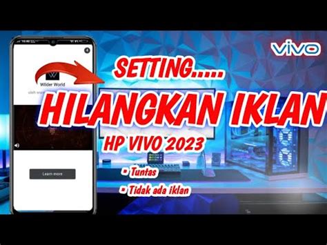 Cara Hilangkan Iklan Yang Muncul Tiba Tiba Di Hp Vivo 2023 Tanpa Ribet