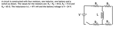 A Circuit Is Constructed With Four Resistors One Inductor One Battery