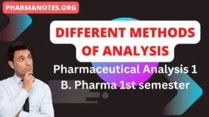 Different methods of analysis - Pharmaceutical Analysis 1 B. Pharma 1st ...