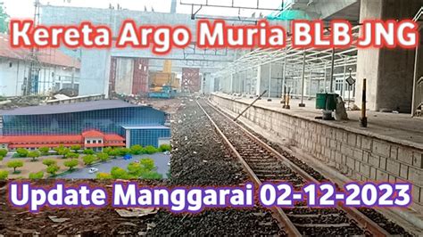 Update Ddt Fondasi Jalur Layang Manggarai Kereta Argo Muria Blb