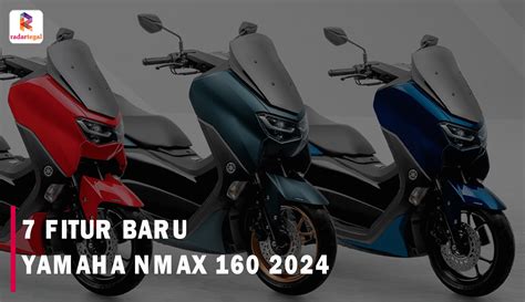 Semakin Di Depan Yamaha NMAX Terbaru Kenalkan 7 Fitur Baru Yang Bikin