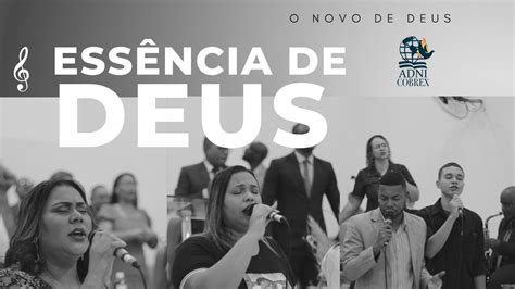 ESSÊNCIA DE DEUS O novo de Deus adni novaiguaçu 1k louvor YouTube