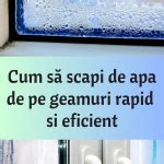 Condens pe ferestre Cum să scapi de apa de pe geamuri rapid si eficient