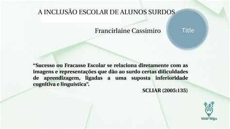 A INCLUSÃO ESCOLAR DE ALUNOS SURDOS by Francirlaine Cassimiro on Prezi