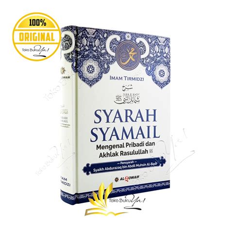 Jual Syarah Syamail Mengenal Pribadi Dan Akhlak Rasulullah Al Qowam