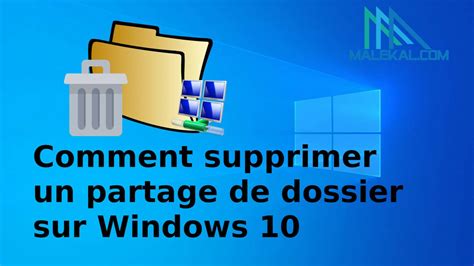 Comment Supprimer Un Partage De Dossier Sur Windows Malekal