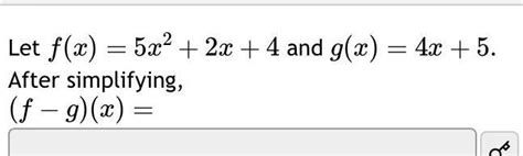 [answered] Let F X 5x 2x 4 And G X 4x 5 After Simplifying G X Kunduz