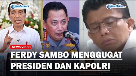 Ferdy Sambo Menggugat Presiden Jokowi Dan Kapolri Lantaran Tak Terima