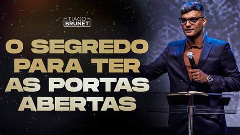 Tiago Brunet O Segredo Para Ter As Portas Abertas YouTube