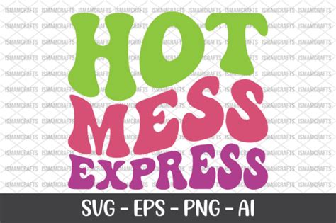 Hot Mess Express Retro SVG Graphic By IsmamCrafts Creative Fabrica