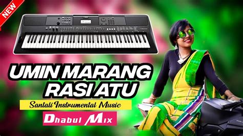 Umin Marang Rasi Atu Santali Dhabul Instrumental Song 2023 Santali