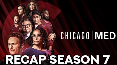 Chicago MED Season 7 Recap EVERYTHING YOU NEED TO KNOW BEFORE