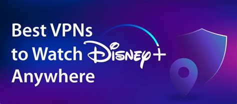 The 4 Best VPN For Disney Stream Your Favorite Shows Anywhere