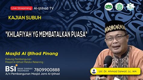 Live Khilafiyah Yang Membatalkan Puasa Ustadz Dr Ahmad Sarwat