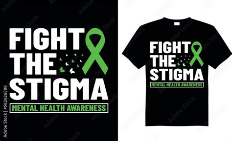 Mental Health Awareness T Shirt Design Vector Graphic Fight The Stigma Of Mental Health