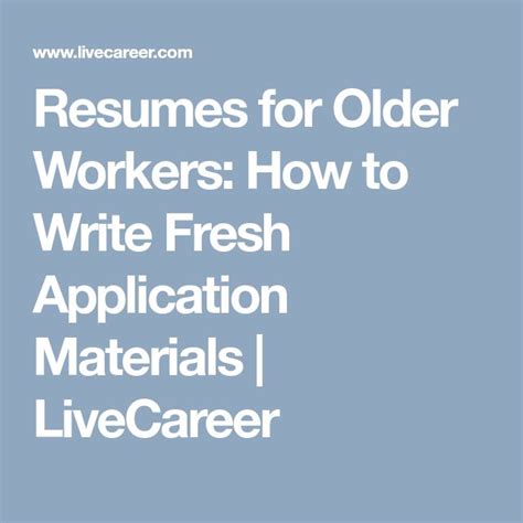 Resumes For Older Workers How To Write Fresh Application Materials