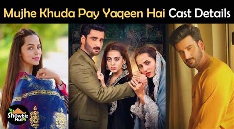 Mujhe Khuda Pay Yaqeen Hai Geo Drama Cast Real Name And Pics Showbiz Hut