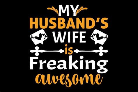 Premium Vector My Husbands Wife Is Freaking Awesome Tshirt Design