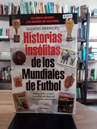 Historias Insólitas De Los Mundiales De Fútbol Wernicke Meses sin