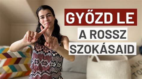 Hogyan Gy Zz Le Egy Rossz Szok St Nismeret Nfejleszt S Youtube