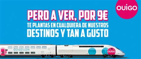 OUIGO Trenes De Alta Velocidad Por 9 Hasta Diciembre