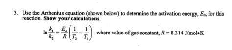 Solved Use The Arrhenius Equation Shown Below To Determine