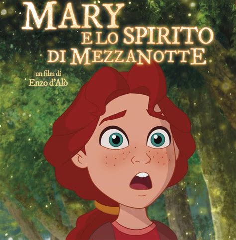 Mary E Lo Spirito Di Mezzanotte Il Nuovo Film D Animazione Di Enzo D