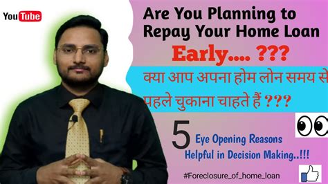 Are You Planning To Repay Home Loan Early Kya Home Loan Time Se