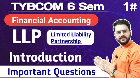 1 TYBCOM 6 Sem LLP Limited Laibility Partnership Important Short