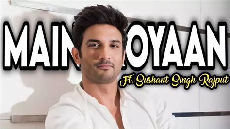 Maine Royaan Ft Sushant Singh Rajput Edit💔song By Tanveer Evan Maine